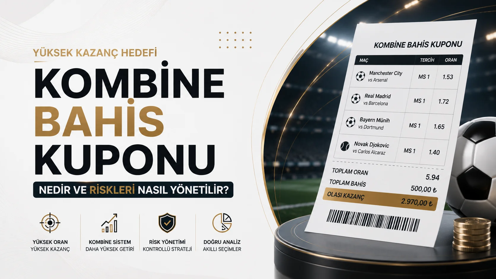 Yüksek Kazanç Hedefi Kombine Bahis Kuponu Nedir ve Riskleri Nasıl Yönetilir?